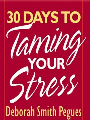 cover image of 30 Days to Taming Your Stress